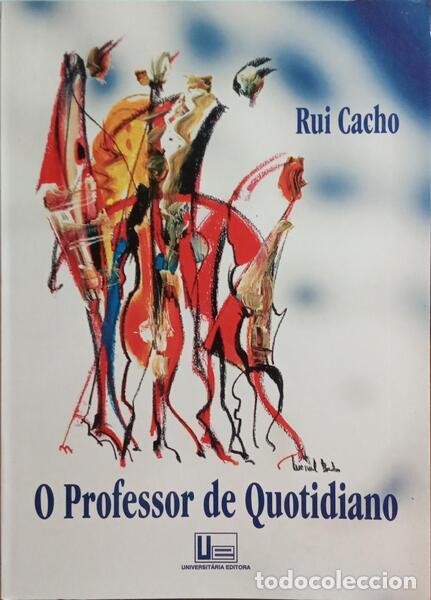 Libros: CACHO. (Rui) - O PROFESSOR DE QUOTIDIANO. - Foto 1