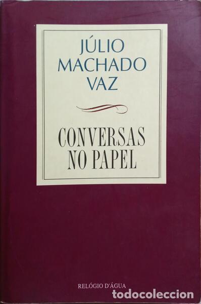 Libros: MACHADO VAZ. (J&uacute;lio) - CONVERSAS NO PAPEL. - Foto 1