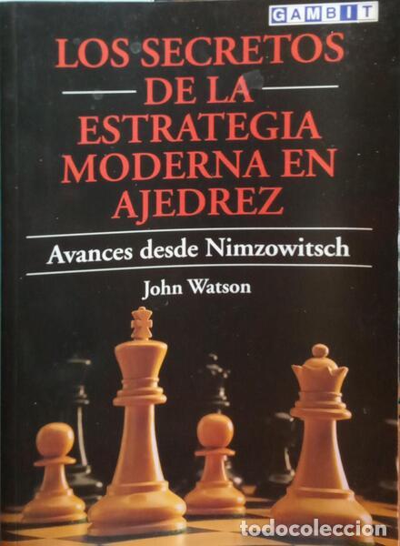 Libros: WATSON. (John) - LOS SECRETOS DE LA ESTRATEGIA MODERNA EN AJEDREZ. - Foto 1