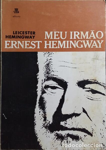 Libros: HEMINGWAY. (Leicester) - MEU IRM&Atilde;O ERNEST HEMINGWAY. - Foto 1