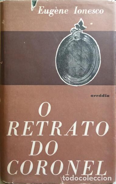 Libros: IONESCO. (Eug&egrave;ne) - O RETRATO DO CORONEL. - Foto 1