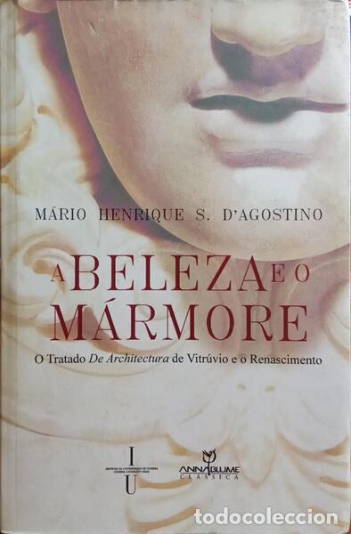 Libros: DAGOSTINO. (M&aacute;rio Henrique S.) - A BELEZA E O M&Aacute;RMORE. - Foto 1