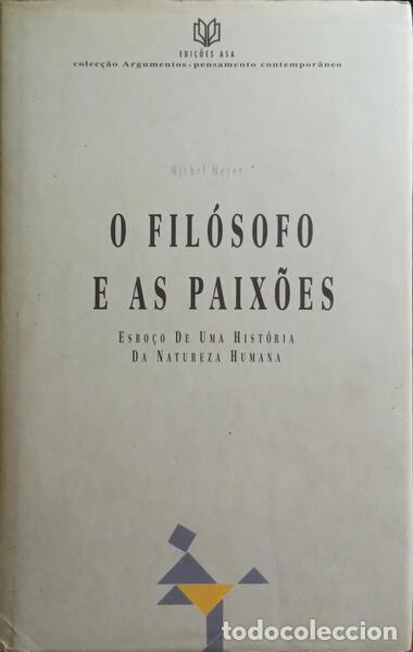 Libros: MEYER. (Michel) - O FIL&Oacute;SOFO E AS PAIX&Otilde;ES. - Foto 1