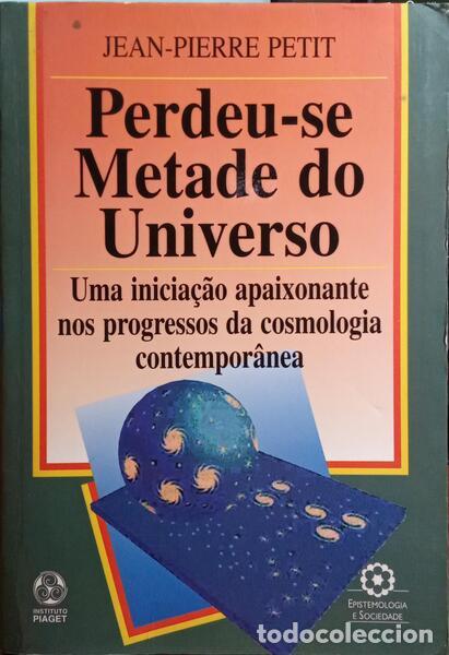 Libros: PETIT. (Jean-Pierre) - PERDEU-SE METADE DO UNIVERSO. - Foto 1