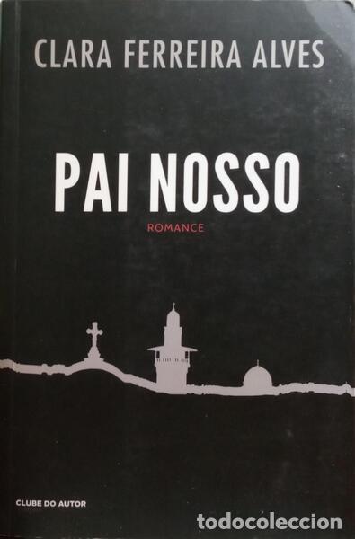 Libros: FERREIRA ALVES. (Clara) - PAI NOSSO. - Foto 1