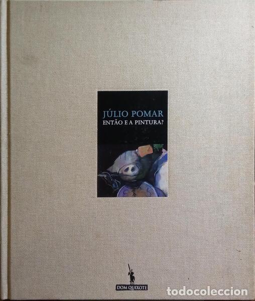 Libros: POMAR. (J&uacute;lio) - ENT&Atilde;O E A PINTURA? - Foto 1