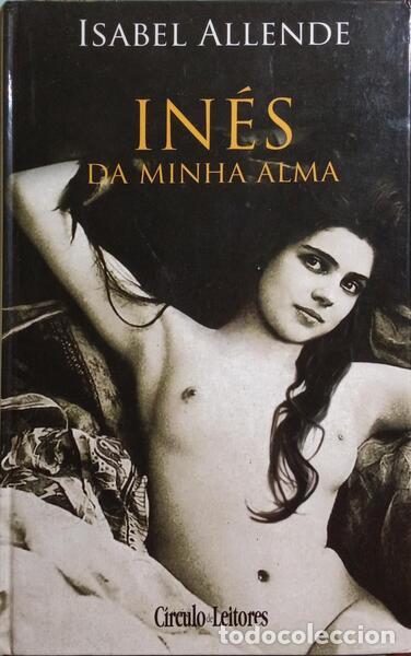 Libros: ALLENDE. (Isabel) - IN&Eacute;S DA MINHA ALMA. [ENC.] - Foto 1