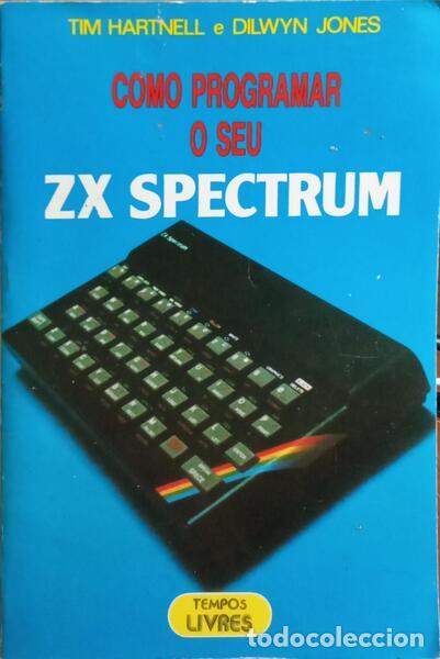 Libros: HARTNELL. (Tim) e Dilwyn Jones. - COMO PROGRAMAR O SEU ZX SPECTRUM. [3.&ordf; EDI&Ccedil;&Atilde;O] - Foto 1