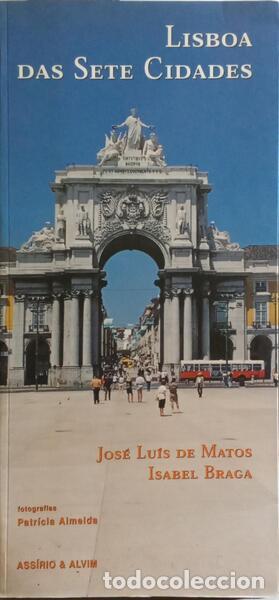 Libros: MATOS. (Jos&eacute; Lu&iacute;s de) e Isabel Braga. - LISBOA DAS SETE CIDADES. - Foto 1