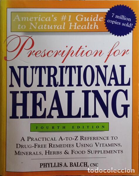 Libros: BALCH. (Phyllis A.) - PRESCRIPTION FOR NUTRITIONAL HEALING. - Foto 1