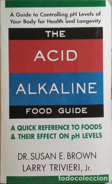 Libros: BROWN. (Susan E.) e Larry Trivieri. - THE ACID ALKALINE, FOOD GUIDE. - Foto 1