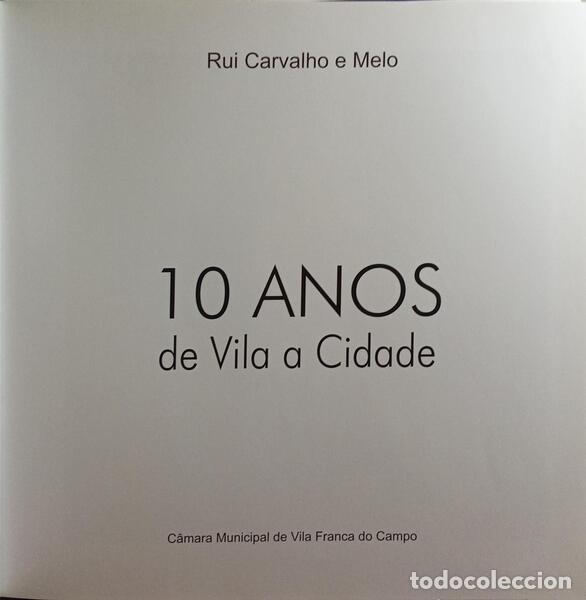 Libros: CARVALHO E MELO. (Rui) - 10 ANOS DE VILA A CIDADE. - Foto 2