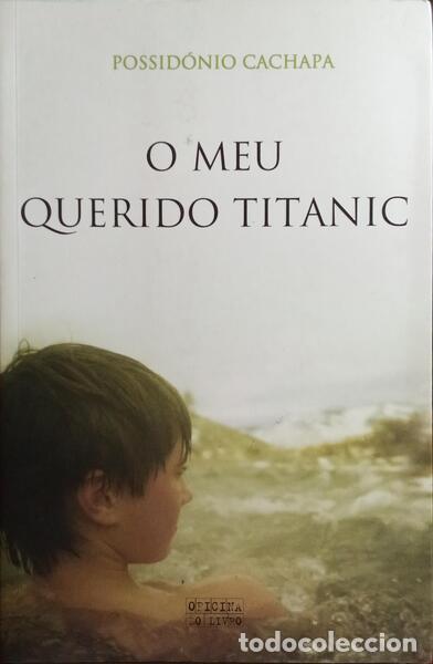 Libros: CACHAPA. (Possid&oacute;nio) - O MEU QUERIDO TITANIC. - Foto 1