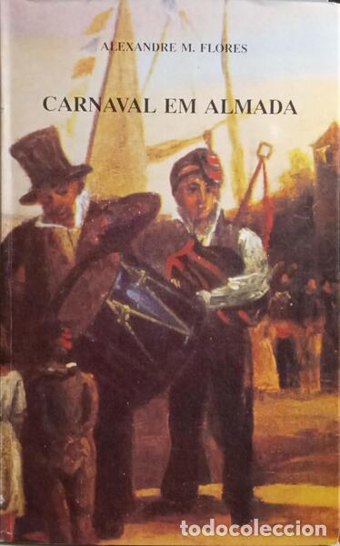 Libros: FLORES. (Alexandre M.) - CARNAVAL EM ALMADA. [DEDICAT&Oacute;RIA DO AUTOR] - Foto 1