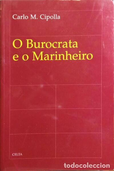 Libros: CIPOLLA. (Carlo M.) - O BUROCRATA E O MARINHEIRO. - Foto 1