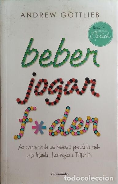Libri di seconda mano: GOTTLIEB. (Andrew) - BEBER, JOGAR, F*DER.