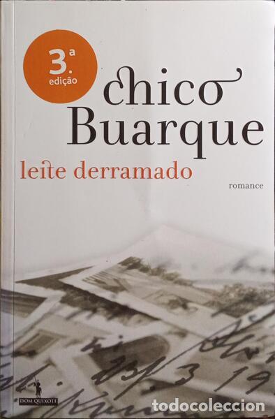 Libros: BUARQUE. (Chico) - LEITE DERRAMADO. [3.&ordf; EDI&Ccedil;&Atilde;O] - Foto 1