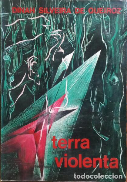 Libros: SILVEIRA DE QUEIROZ. (Dinah) - TERRA VIOLENTA. - Foto 1