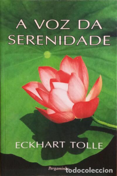 Libros: TOLLE. (Eckhart) - A VOZ DA SERENIDADE. [1.&ordf; EDI&Ccedil;&Atilde;O] - Foto 1