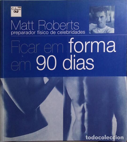 Libros: ROBERTS. (Matt) - FICAR EM FORMA EM 90 DIAS. - Foto 1
