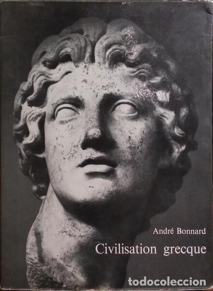Libros: BONNARD. (Andr&eacute;) - CIVILISATION GRECQUE. [3 VOLS. / NUMERADO] - Foto 1