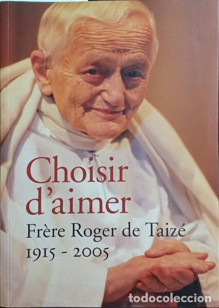 Libros: TAIZ&Eacute;. (Fr&egrave;re Roger de) - CHOISIR DAIMER, 1915-2005. - Foto 1