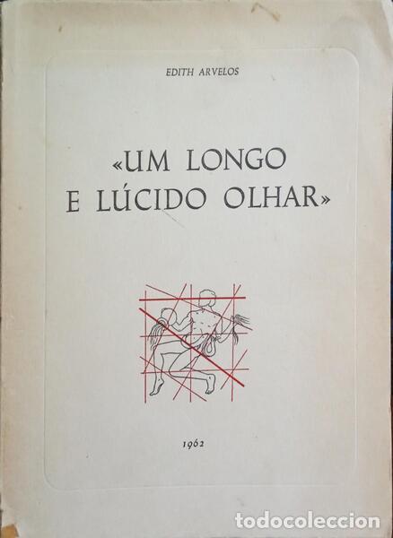 Libros: ARVELOS. (Edith) - &laquo;UM LONGO E L&Uacute;CIDO OLHAR&raquo;. - Foto 1