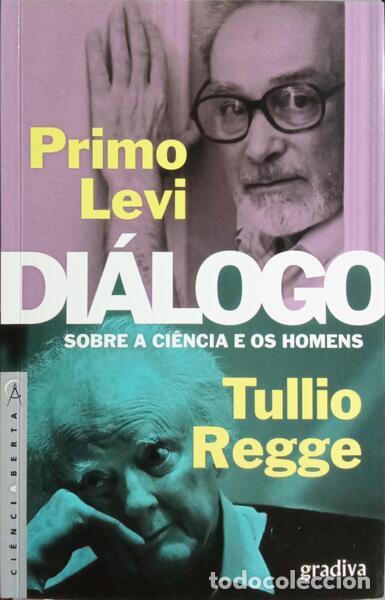 Libri di seconda mano: LEVI. (Primo) e Tullio Regge. - DI&Aacute;LOGO SOBRE A CI&Ecirc;NCIA E OS HOMENS.