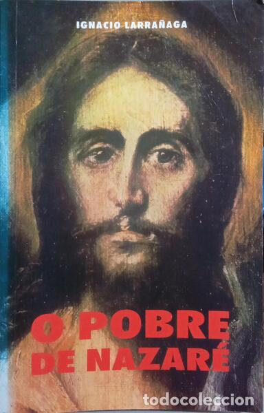 Libros: LARRA&Ntilde;AGA. (Ignacio) - O POBRE DE NAZAR&Eacute;., - Foto 1