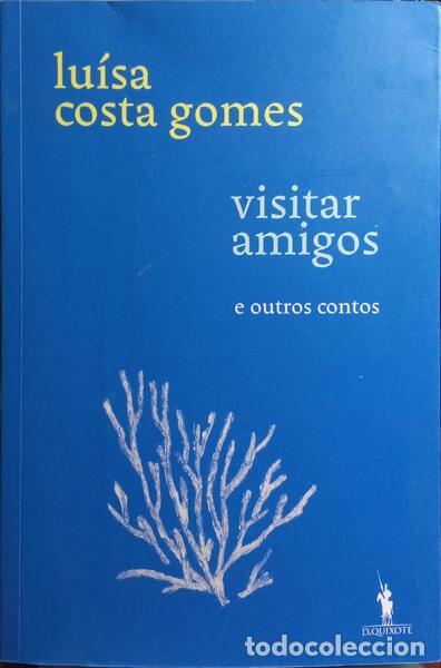 Libros: COSTA GOMES. (Lu&iacute;sa) - VISITAR AMIGOS E OUTROS CONTOS. - Foto 1