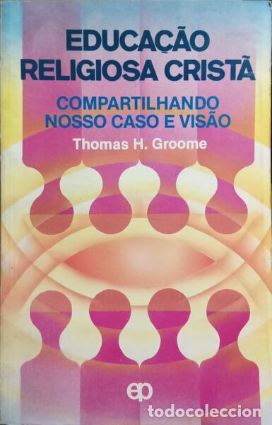Libros: GROOME. (Thomas H.) - EDUCA&Ccedil;&Atilde;O RELIGIOSA CRIST&Atilde;. - Foto 1