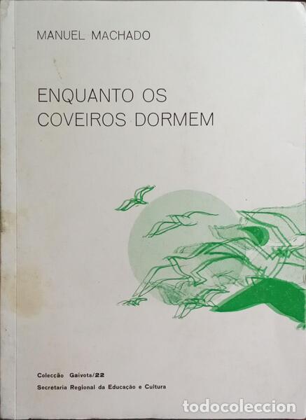 Libros: MACHADO. (Manuel) - ENQUANTO OS COVEIROS DORMEM. - Foto 1