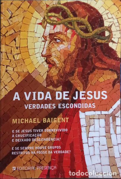 Libros: BAIGENT. (Michael) - A VIDA DE JESUS, VERDADES ESCONDIDAS. - Foto 1