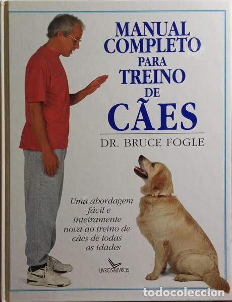 Libros: FOGLE. (Bruce) - MANUAL COMPLETO PARA TREINO DE C&Atilde;ES. - Foto 1