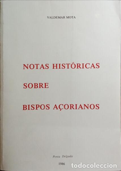 Libros: MOTA. (Valdemar) - NOTAS HIST&Oacute;RICAS SOBRE BISPOS A&Ccedil;ORIANOS. - Foto 1