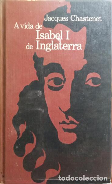 Libros: CHASTENET. (Jacques) - A VIDA DE ISABEL I DE INGLATERRA. - Foto 1