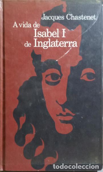 Libros: CHASTENET. (Jacques) - A VIDA DE ISABEL I DE INGLATERRA. - Foto 1