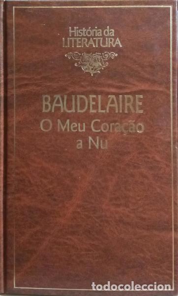 Libros: BAUDELAIRE. (Charles) - O MEU CORA&Ccedil;&Atilde;O A NU. - Foto 1
