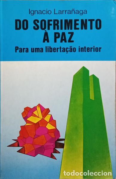 Libros: LARRA&Ntilde;AGA. (Ignacio) - DO SOFRIMENTO &Agrave; PAZ. [3.&ordf; EDI&Ccedil;&Atilde;O] - Foto 1