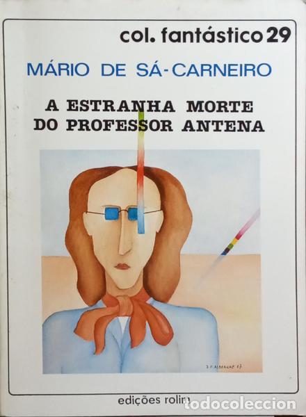 Libros: S&Aacute;-CARNEIRO. (M&aacute;rio de) - A ESTRANHA MORTE DO PROF. ANTENA. - Foto 1