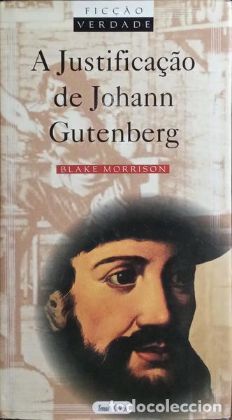 Libros: BLAKE MORRISON. (Philip) - A JUSTIFICA&Ccedil;&Atilde;O DE JOHANN GUTENBERG. - Foto 1