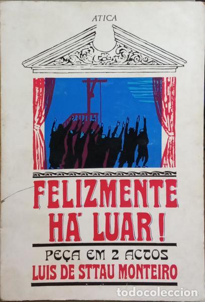 Libros: STTAU MONTEIRO. (Lu&iacute;s de) - FELISMENTE H&Aacute; LUAR! - Foto 1