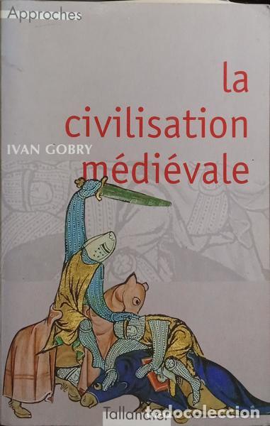 Libros: GOBRY. (Ivan) - LA CIVILISATION M&Eacute;DI&Eacute;VALE. - Foto 1