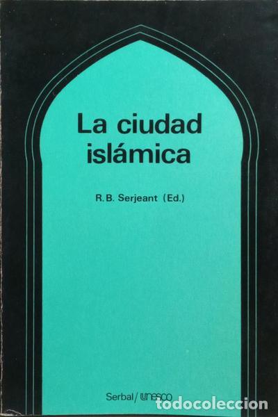 B&uuml;cher: SERJEANT. (R. B.) - LA CIUDAD ISL&Aacute;MICA.