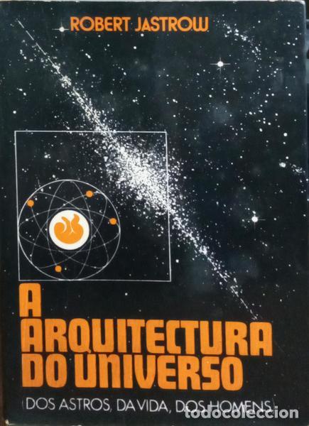 Libros: JASTROW. (Robert) - A ARQUITECTURA DO UNIVERSO. - Foto 1