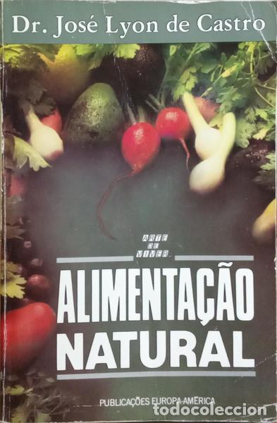 Libri di seconda mano: LYON DE CASTRO. (Jos&eacute;) - ALIMENTA&Ccedil;&Atilde;O NATURAL. [2.&ordf; EDI&Ccedil;&Atilde;O]
