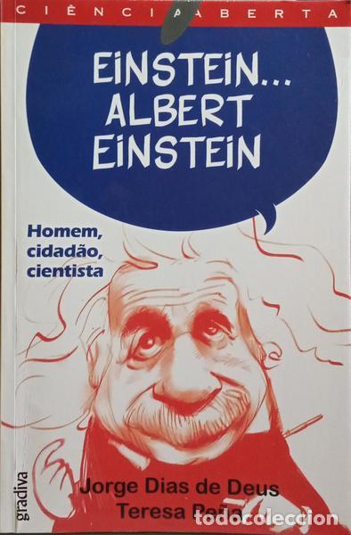 Libros: DIAS DE DEUS. (Jorge) e Teresa Pe&ntilde;a. - EINSTEIN... ALBERT EINSTEIN: HOMEM, CIDAD&Atilde;O, CIENTISTA. - Foto 1