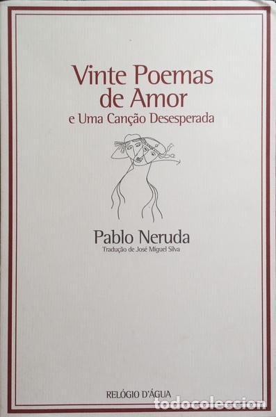 Libros: NERUDA. (Pablo) - VINTE POEMAS DE AMOR E UMA CAN&Ccedil;&Atilde;O DESESPERADA.