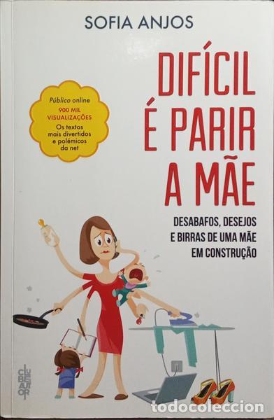 Libros: ANJOS. (Sofia) - DIF&Iacute;CIL &Eacute; PARIR A M&Atilde;E. - Foto 1