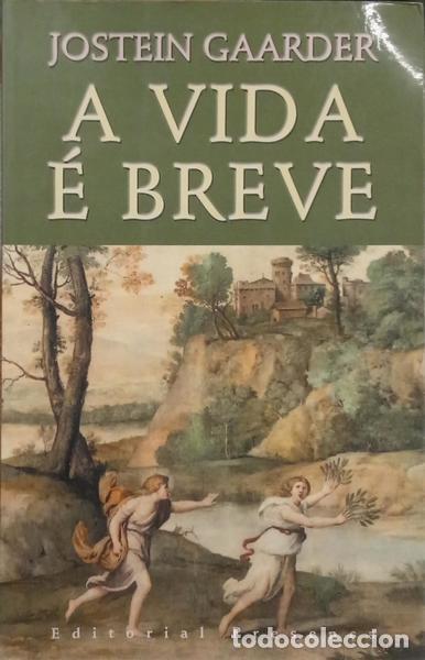 Libros: GAARDER. (Jostein) - A VIDA &Eacute; BREVE. [2.&ordf; EDI&Ccedil;&Atilde;O] - Foto 1